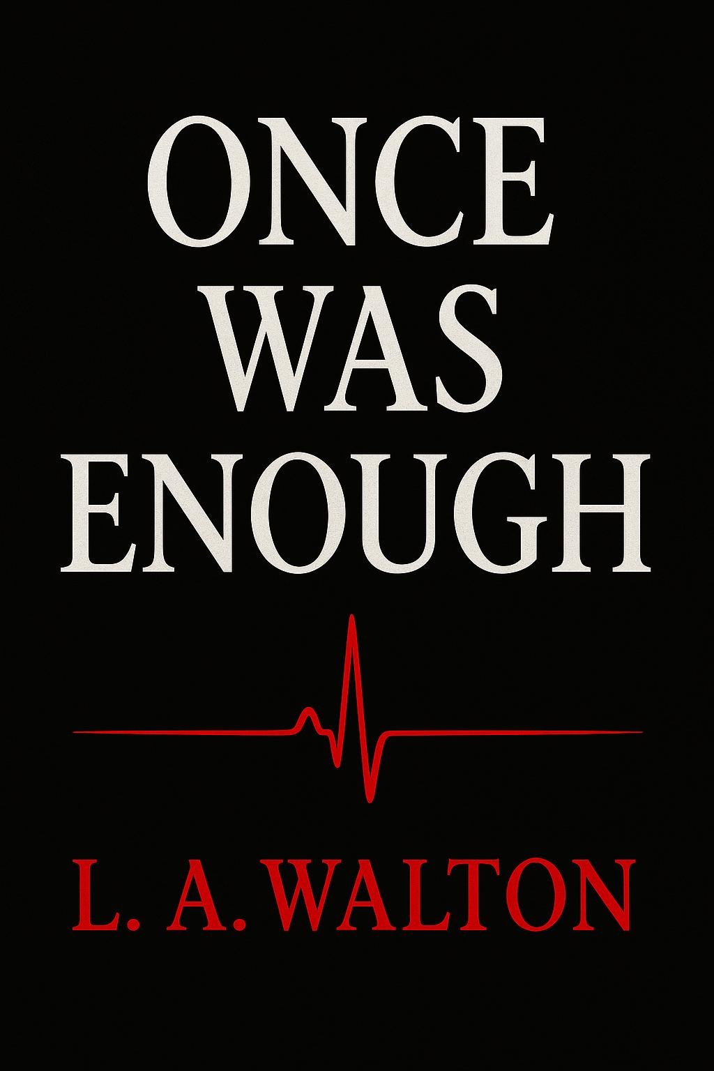 Once Was Enough